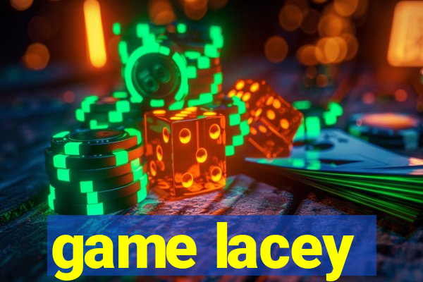 game lacey